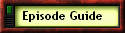 Episode Guide